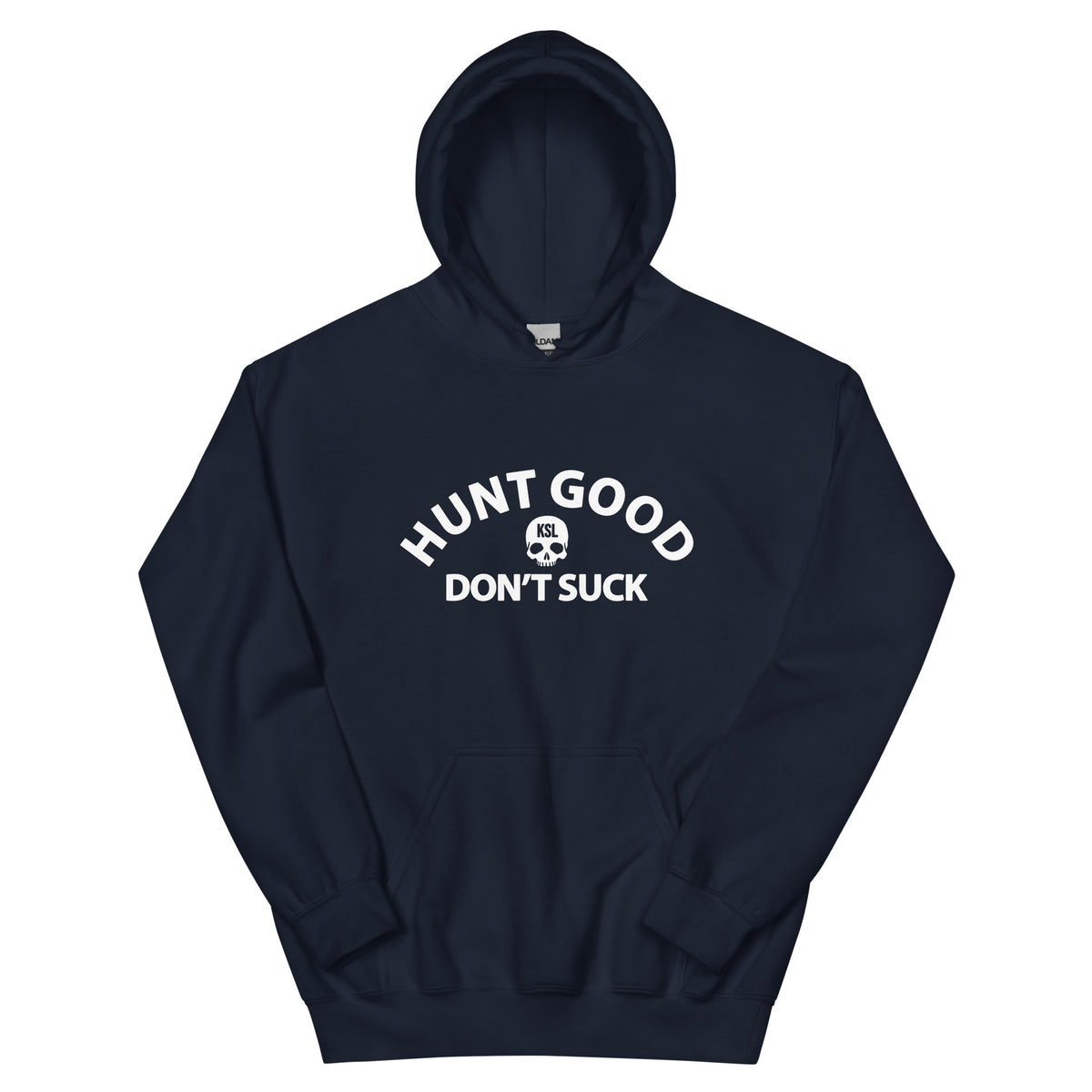 Unisex Hunt Good, Don't Suck Hoodie