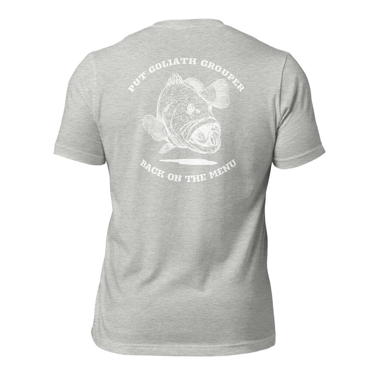 Put Goliath Grouper Back On The Menu Unisex T-Shirt