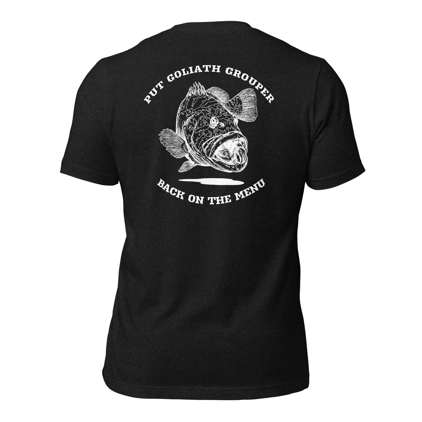 Put Goliath Grouper Back On The Menu Unisex T-Shirt