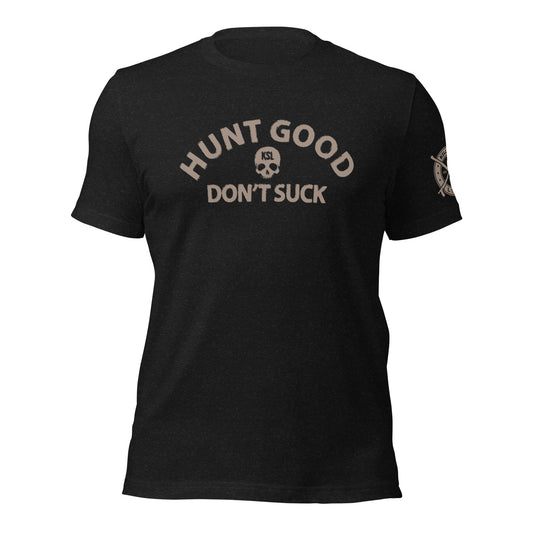 Unisex Hunt Good Don't Suck T-Shirt
