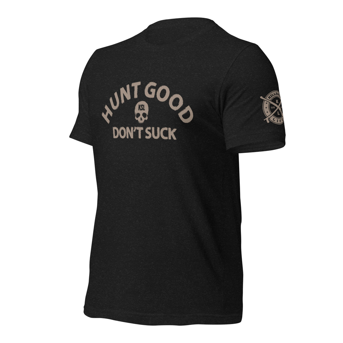Unisex Hunt Good Don't Suck T-Shirt