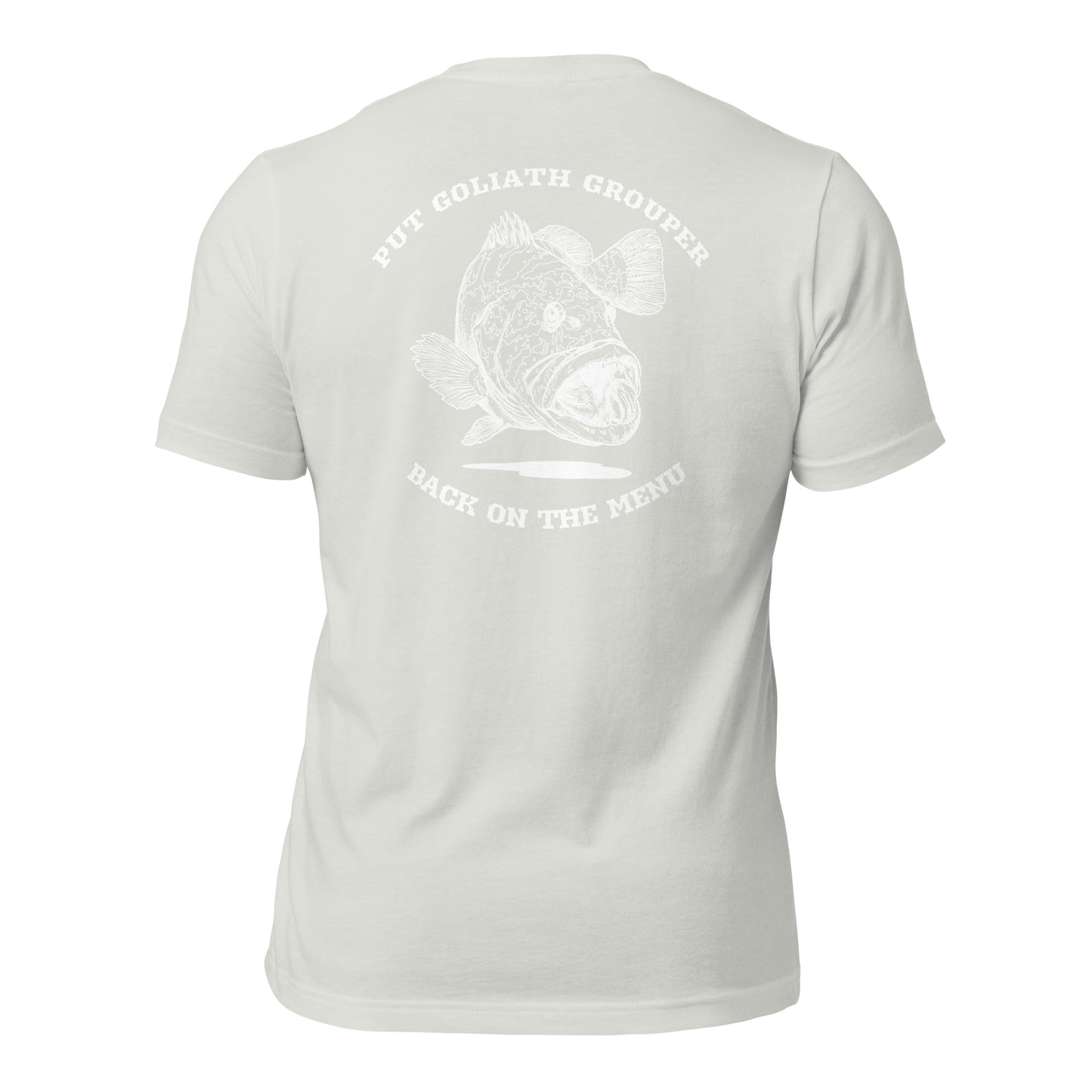 Put Goliath Grouper Back On The Menu Unisex T-Shirt
